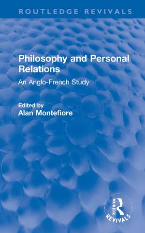 Philosophy and Personal Relations: An Anglo-French Study de Alan Montefiore