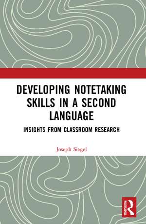 Developing Notetaking Skills in a Second Language: Insights from Classroom Research de Joseph Siegel