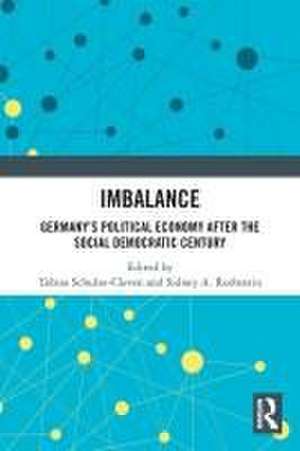 Imbalance: Germany’s Political Economy after the Social Democratic Century de Tobias Schulze-Cleven