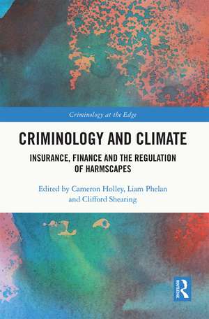 Criminology and Climate: Insurance, Finance and the Regulation of Harmscapes de Cameron Holley