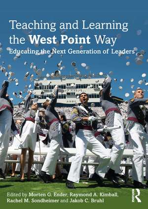 Teaching and Learning the West Point Way: Educating the Next Generation of Leaders de Morten G. Ender