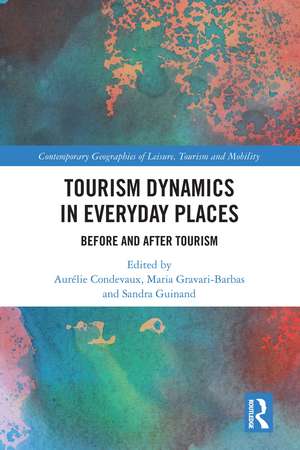 Tourism Dynamics in Everyday Places: Before and After Tourism de Aurélie Condevaux