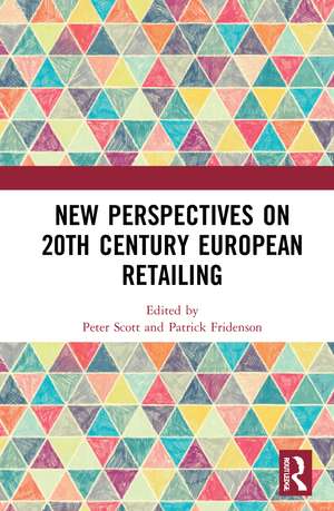 New Perspectives on 20th Century European Retailing de Peter Scott