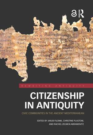 Citizenship in Antiquity: Civic Communities in the Ancient Mediterranean de Jakub Filonik