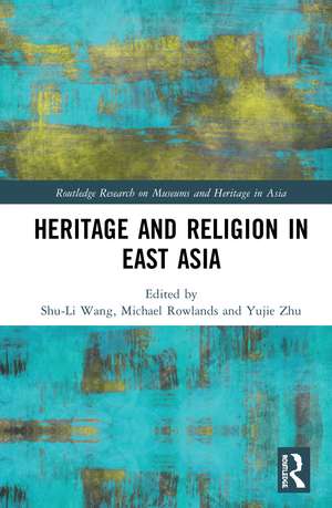 Heritage and Religion in East Asia de Shu-Li Wang