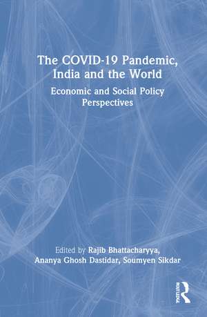 The COVID-19 Pandemic, India and the World: Economic and Social Policy Perspectives de Rajib Bhattacharyya