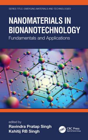 Nanomaterials in Bionanotechnology: Fundamentals and Applications de Ravindra Pratap Singh