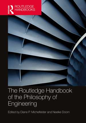 The Routledge Handbook of the Philosophy of Engineering de Diane P. Michelfelder