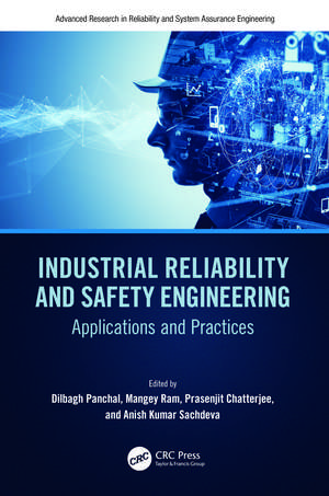 Industrial Reliability and Safety Engineering: Applications and Practices de Dilbagh Panchal