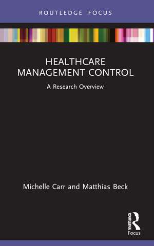 Healthcare Management Control: A Research Overview de Michelle Carr