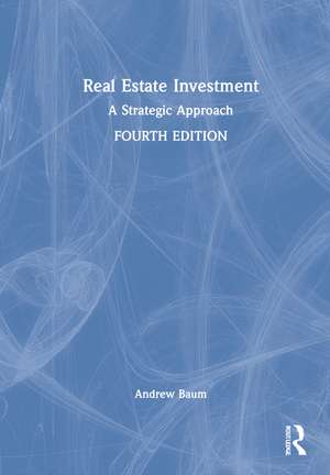 Real Estate Investment: A Strategic Approach de Andrew Baum