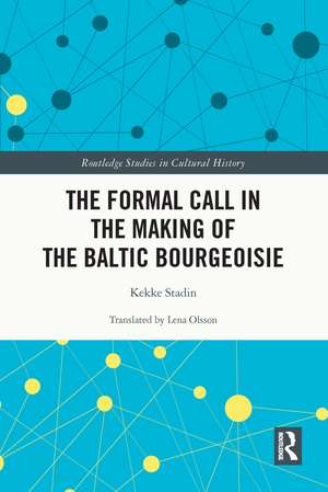 The Formal Call in the Making of the Baltic Bourgeoisie de Kekke Stadin