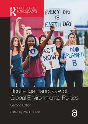 Routledge Handbook of Global Environmental Politics de Paul G. Harris