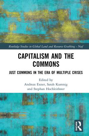 Capitalism and the Commons: Just Commons in the Era of Multiple Crises de Andreas Exner