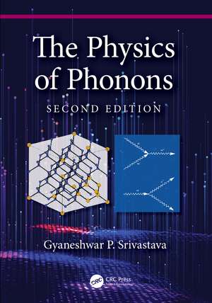 The Physics of Phonons de Gyaneshwar P. Srivastava