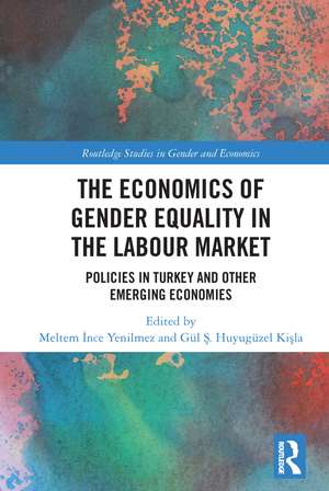 The Economics of Gender Equality in the Labour Market: Policies in Turkey and other Emerging Economies de Meltem İnce Yenilmez