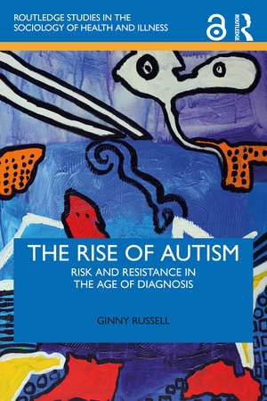 The Rise of Autism: Risk and Resistance in the Age of Diagnosis de Ginny Russell