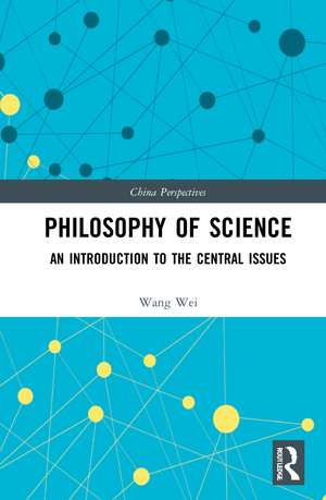 Philosophy of Science: An Introduction to the Central Issues de Wang Wei