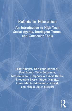 Robots in Education: An Introduction to High-Tech Social Agents, Intelligent Tutors, and Curricular Tools de Fady Alnajjar