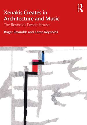 Xenakis Creates in Architecture and Music: The Reynolds Desert House de Roger Reynolds