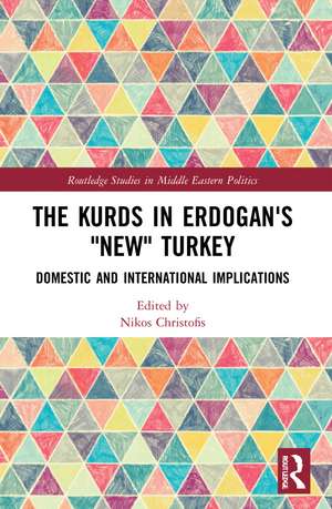 The Kurds in Erdogan's "New" Turkey: Domestic and International Implications de Nikos Christofis