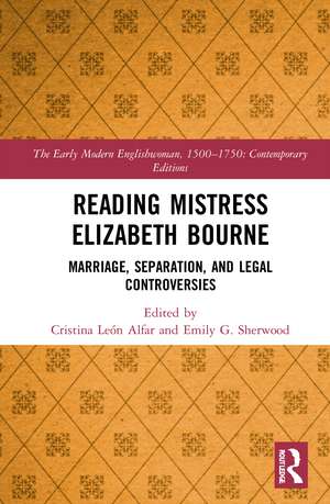 Reading Mistress Elizabeth Bourne: Marriage, Separation, and Legal Controversies de Cristina León Alfar