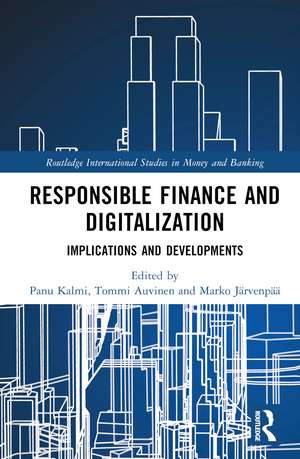 Responsible Finance and Digitalization: Implications and Developments de Panu Kalmi