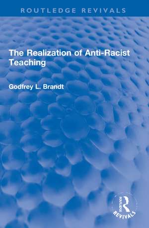 The Realization of Anti-Racist Teaching de Godfrey L. Brandt