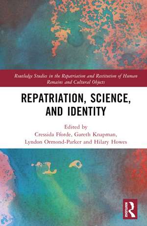 Repatriation, Science and Identity de Cressida Fforde