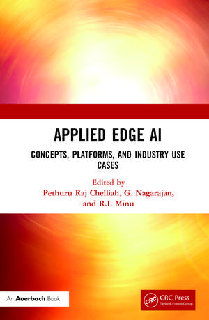 Applied Edge AI: Concepts, Platforms, and Industry Use Cases de Pethuru Raj