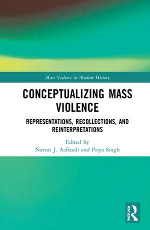 Conceptualizing Mass Violence: Representations, Recollections, and Reinterpretations de Navras J. Aafreedi