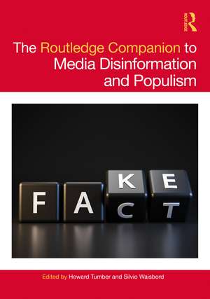 The Routledge Companion to Media Disinformation and Populism de Howard Tumber