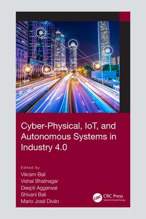 Cyber-Physical, IoT, and Autonomous Systems in Industry 4.0 de Vikram Bali