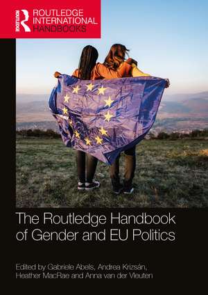 The Routledge Handbook of Gender and EU Politics de Gabriele Abels