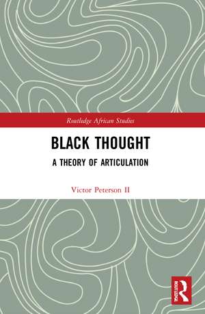 Black Thought: A Theory of Articulation de Victor Peterson II