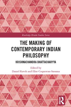 The Making of Contemporary Indian Philosophy: Krishnachandra Bhattacharyya de Daniel Raveh