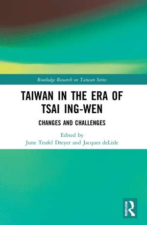 Taiwan in the Era of Tsai Ing-wen: Changes and Challenges de June Teufel Dreyer