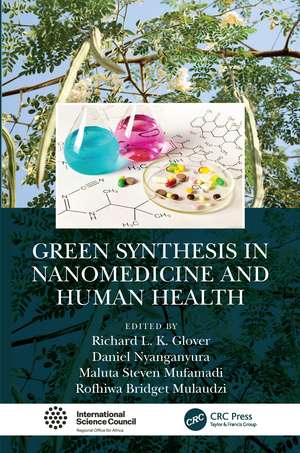 Green Synthesis in Nanomedicine and Human Health de Richard L. K. Glover