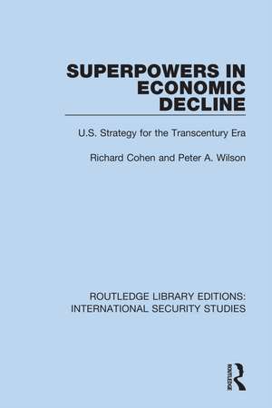 Superpowers in Economic Decline: U.S. Strategy for the Transcentury Era de Richard Cohen