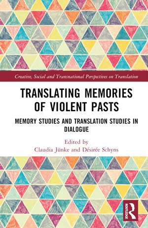 Translating Memories of Violent Pasts: Memory Studies and Translation Studies in Dialogue de Claudia Jünke