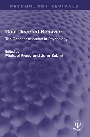 Goal Directed Behavior de Michael Frese