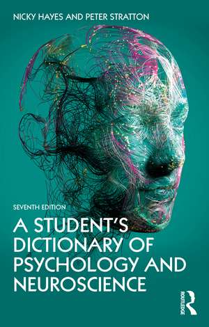 A Student's Dictionary of Psychology and Neuroscience de Nicky Hayes