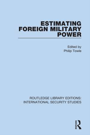 Estimating Foreign Military Power de Philip Towle