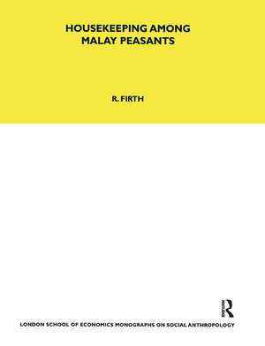 Housekeeping among Malay Peasants de Rosemary Firth