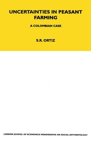 Uncertainties in Peasant Farming: A Colombian Case de Sutti Ortiz