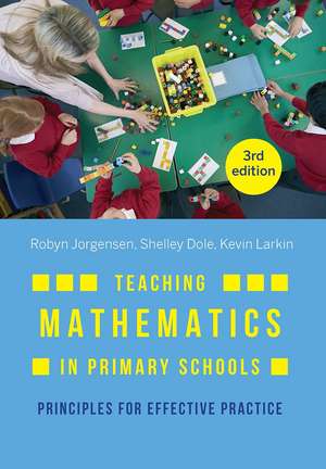 Teaching Mathematics in Primary Schools: Principles for effective practice de Shelley Dole