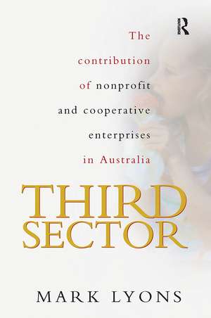 Third Sector: The contribution of non-profit and cooperative enterprise in Australia de Mark Lyons