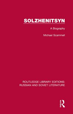 Solzhenitsyn: A Biography de Michael Scammell