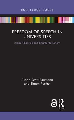 Freedom of Speech in Universities: Islam, Charities and Counter-terrorism de Alison Scott-Baumann