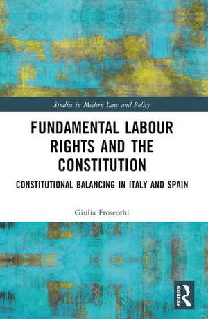 Fundamental Labour Rights and the Constitution de Giulia Frosecchi